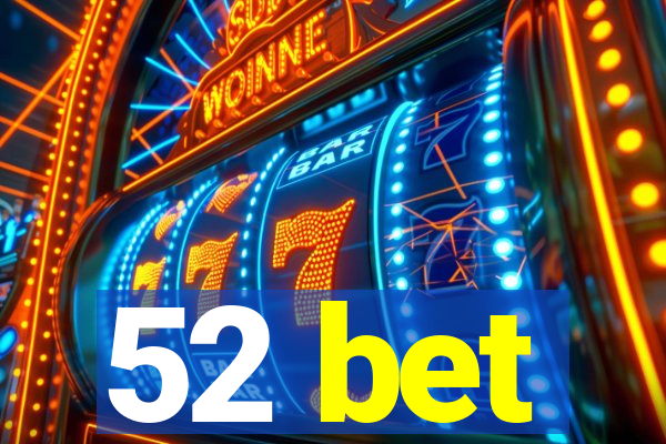 52 bet